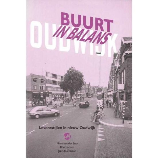 Buurt in balans Oudwijk - Hans van der Loo, Ron Loozen en Jan Oosterman, Jan Oosterman