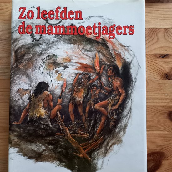 Zo leefden de mammoetjagers - Karel Sklenar