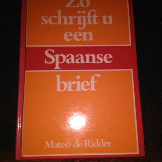 Zo schrijft u een spaanse brief - Mateo de Ridder