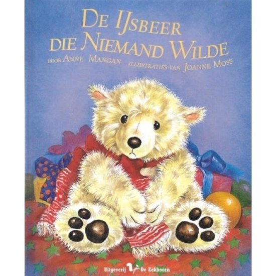 De IJsbeer die niemand wilde - Anne Mangan en illustraties van Joanne Moss