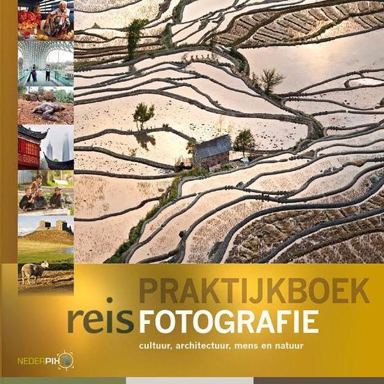 Praktijkboeken natuurfotografie 6 - Praktijkboek reisfotografie - Marijn Heuts, Marsel van Oosten