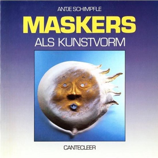 Maskers als kunstvorm - Antje Schimpfle