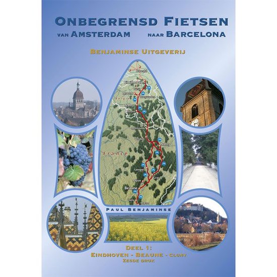 Onbegrensd fietsen van Amsterdam naar Barcelona / deel 1 Eindhoven - Beaune - Cluny 775km - P. Benjaminse