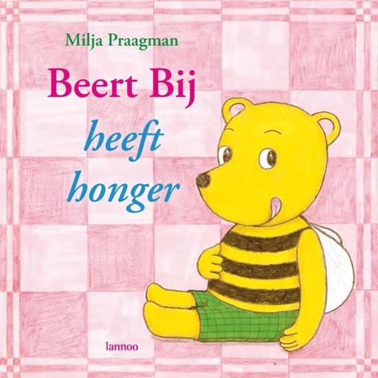 Beertje Bij Heeft Honger - Milja Praagman