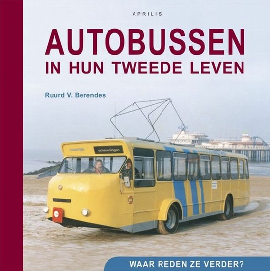 Autobussen in hun tweede leven - R.V. Berendes