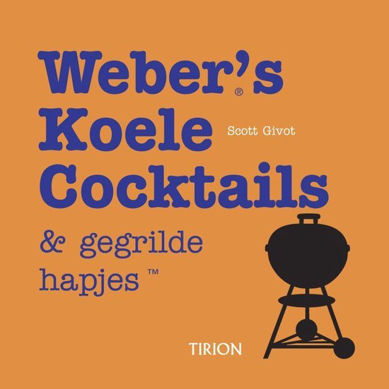 Weber S Koele Cocktails En Gegrilde Hapjes - Scott Givot
