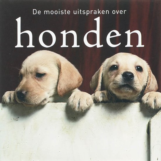 De mooiste uitspraken over honden - De G. Ley
