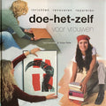 Doe - het - zelf voor vrouwen. Inrichten, renoveren, repareren