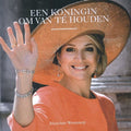 Een Koningin om van te houden - Marjolein Westerterp