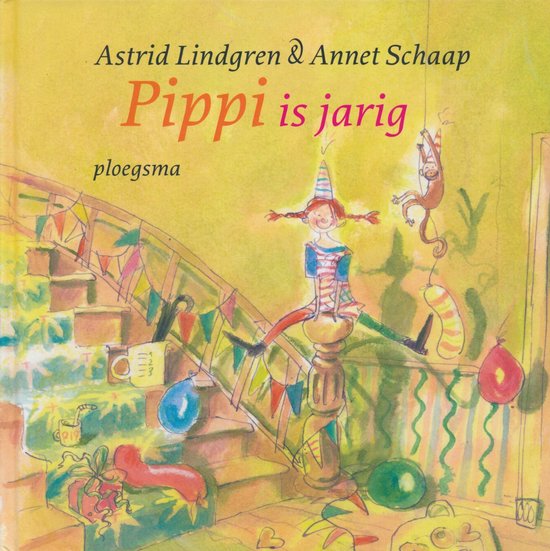 Pippi Is Jarig - Astrid Lindgren, Annet Schaap