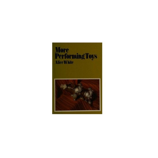 More Performing Toys - Alice White