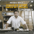 Lekker en gezond koken met Mathijs - M. Vrieze