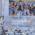 Maak Tijd Voor De Vriendschap - Phil Bosmans