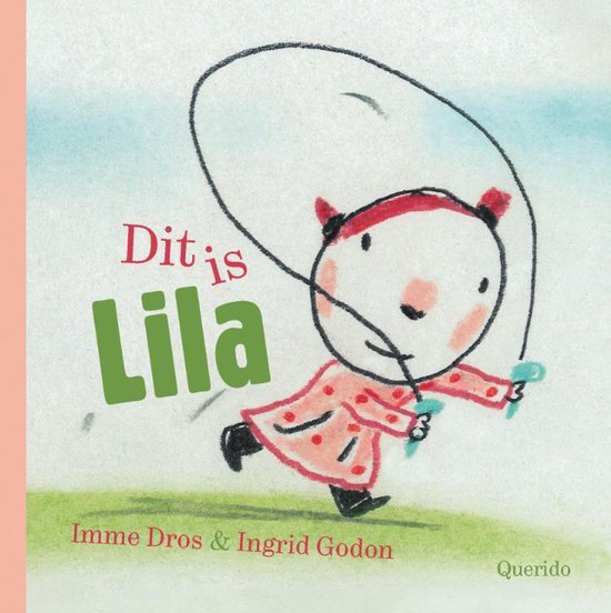 Dit is Lila - Imme Dros, Ingrid Godon