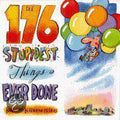 The 176 Stupidest Things Ever Done - Ross Petras, Kathryn Petras