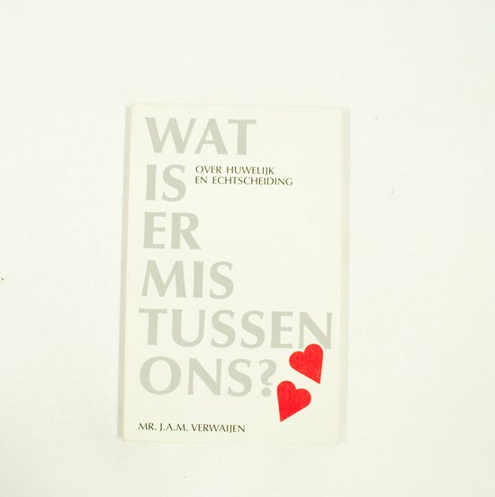 Wat is er mis tussen ons? - J.A.M. Verwaijen