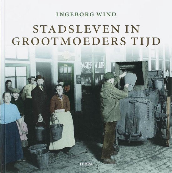 Stadsleven In Grootmoeders Tijd - Ingeborg Wind