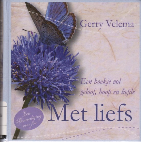 Bemoediging 1 - Met liefs - Gerry Velema, Gerry Velema - Drent