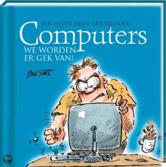 Computers We Worden Er Gek Van - Helen Exley