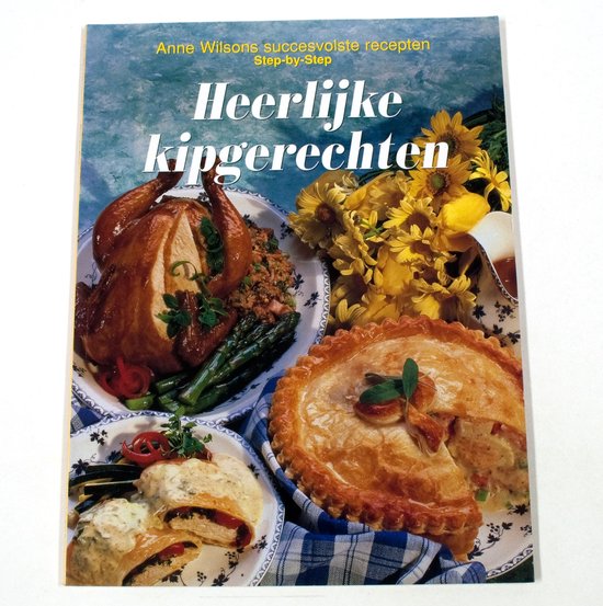 Heerlijke kipgerechten - Anne Wilson
