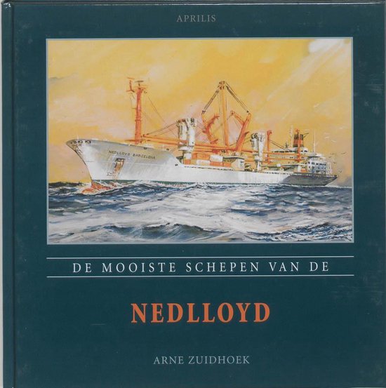 De Mooiste Schepen Van De Nedlloyd - Arne Zuidhoek