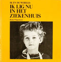 Ik lig nu in het ziekenhuis - Antoinette Becker