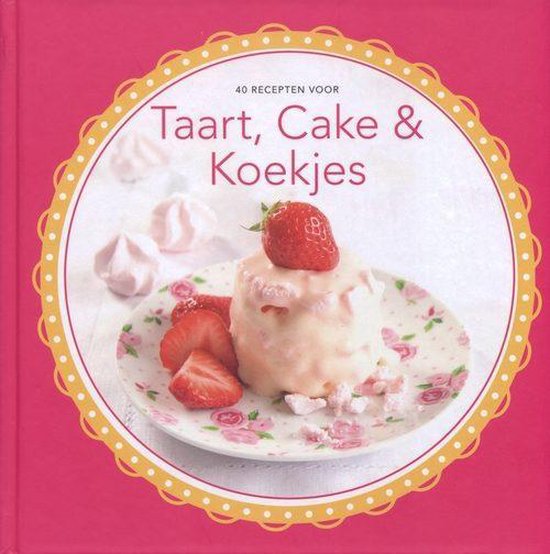 40 recepten voor taart, cake & koekjes - Miller Media B.V.
