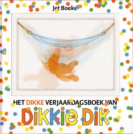 Dikkie Dik - Het dikke verjaardagsboek van Dikkie Dik - Jet Boeke, Arthur van Norden