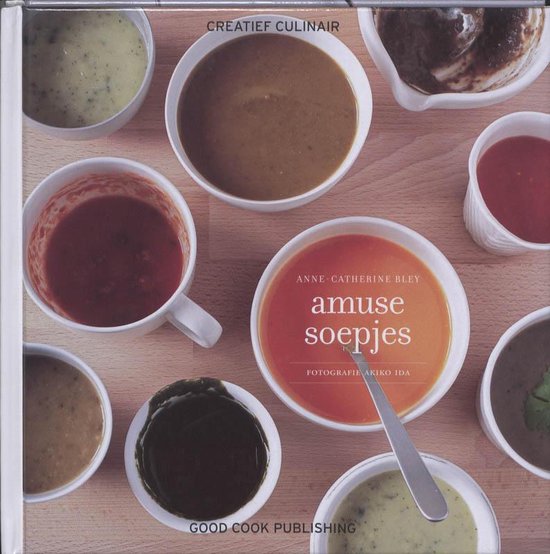 Creatief Culinair - Amuse soepjes - Anne - Catherine Bley