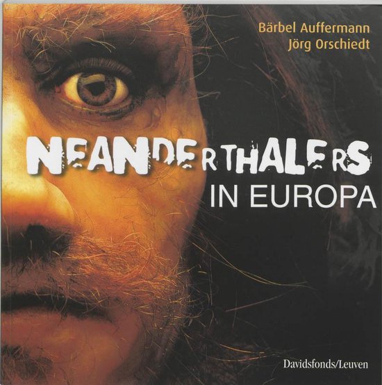 Neanderthalers In Europa - Bärbel Auffermann, JÖRg Orschiedt