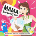 Mama, Hoe Doe Jij Dat? - Onbekend