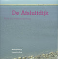 De Afsluitdijk - M. Sandburg, L. de Hoop