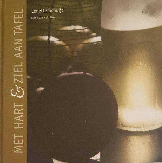 Met Hart & Ziel Aan Tafel - D.Th.H. Schuite, H. Hage