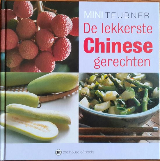 De lekkerste Chinese gerechten - Teubner