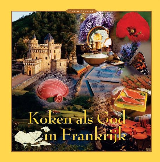 Koken als God in Frankrijk - Carlo Straver