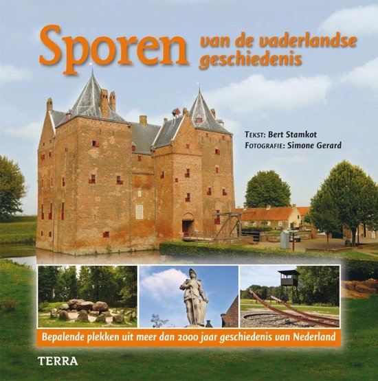 Sporen Van De Vaderlandse Geschiedenis - Bert Stamkot, Simone Gerard