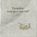 Pompidoe Waar Ga Je Naar Toe - Elzbieta