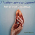 Afvallen zonder lijnen ! Het ei van Columbus ! - Y. Bakker
