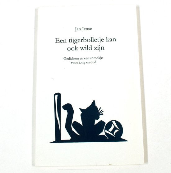 Een tijgerbolletje kan ook wild zijn - J. Jense