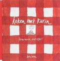 Koken met Karin - Kleine moeite groot effect - Karin Luiten