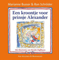Een kroontje voor prinsje Alexander - Marianne Busser, Ron Schroder
