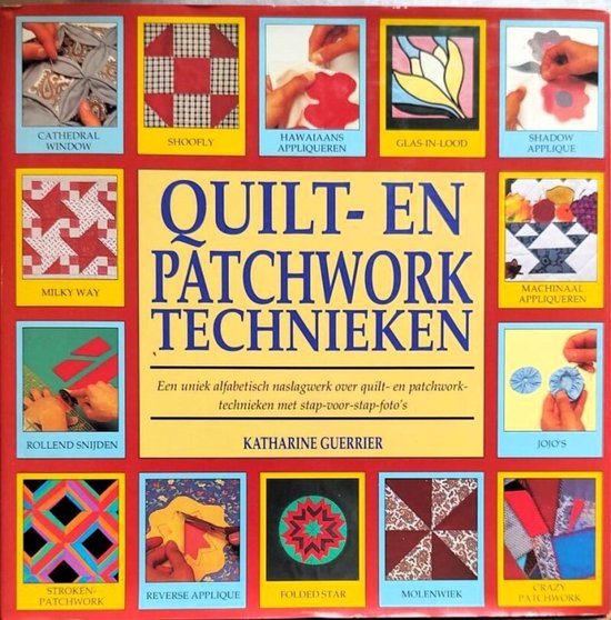 Quilt - en Patchwork technieken - Katharine Guerrier, Anne Weale