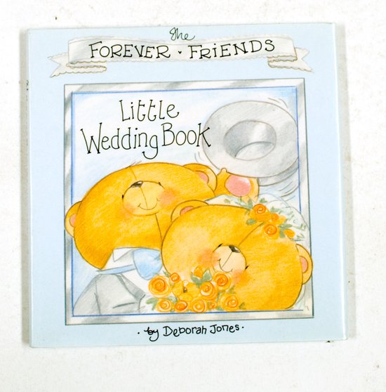 Forever friends little wedding book - Deborah Jones