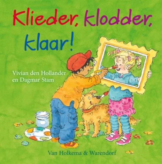Klieder, Klodder, Klaar! - Vivian den Hollander, Dagmar Stam (illustraties)
