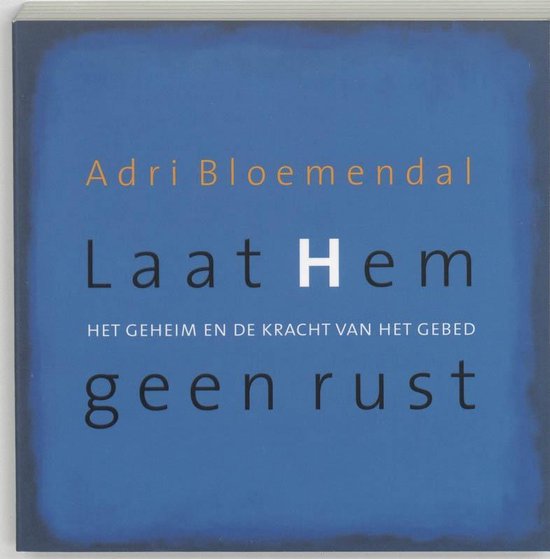 Laat Hem Geen Rust - A. Bloemendal