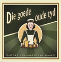 Die goede oude tyd (groene editie) - F. van Arkel, Malte Evers