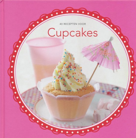 40 recepten voor Cupcakes - Djoni Makkink (redactie), Stéfanie van Wijk (redactie)