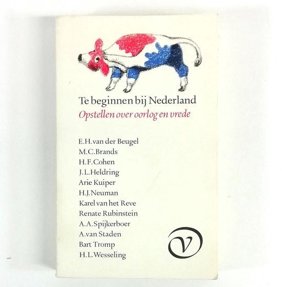 Te beginnen bij Nederland - E.H. van der Beugel, M.C. Etc. Brands