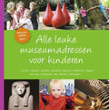 Alle Leuke Museumadressen voor kinderen - Dominique Hustinx