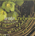 Lentekriebels Bloemcreaties Van Bart Van Hove Frederiek Van Pamel En Bart Nys - Ilse Merckx